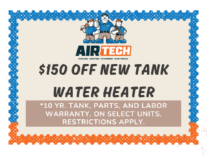 $150 Off New Tank Water Heater *10 Yr. Tank, Parts & Labor